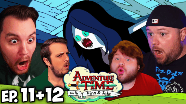 Adventure Time Episode 11-12 REACTION