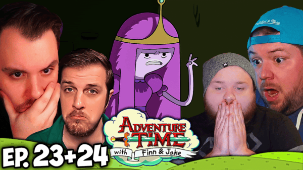 Adventure Time Episode 23-24 REACTION