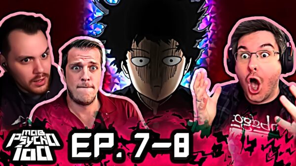 Mob Psycho Episode 7-8 REACTION