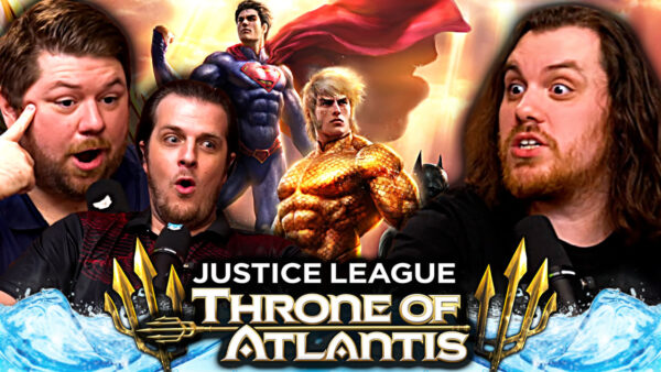 Justice League: Throne of Atlantis Reaction