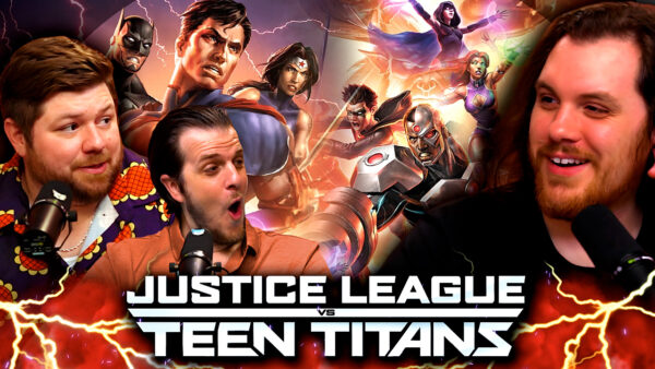 Justice League vs. Teen Titans Reaction
