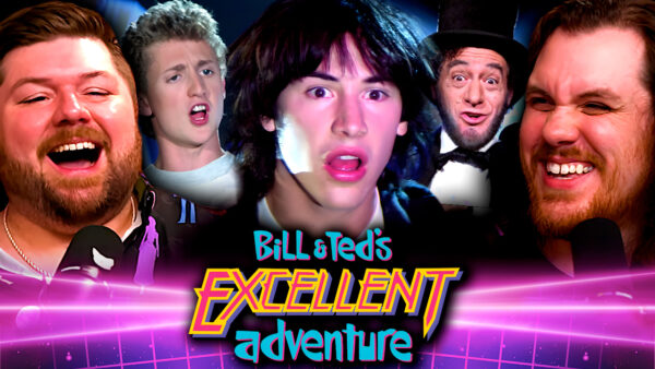 Bill & Ted’s Excellent Adventure Reaction