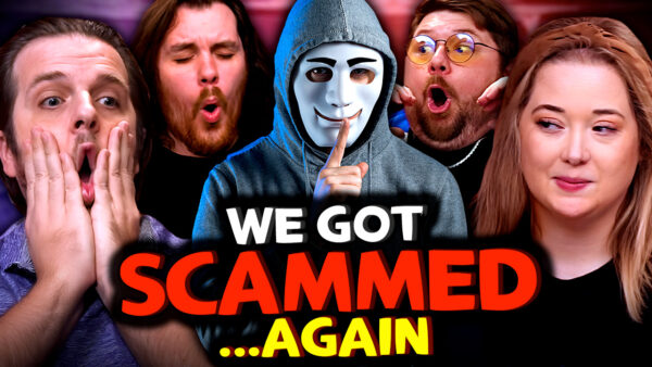 We Got Scammed…Again – Sorta Stupid Podcast #21