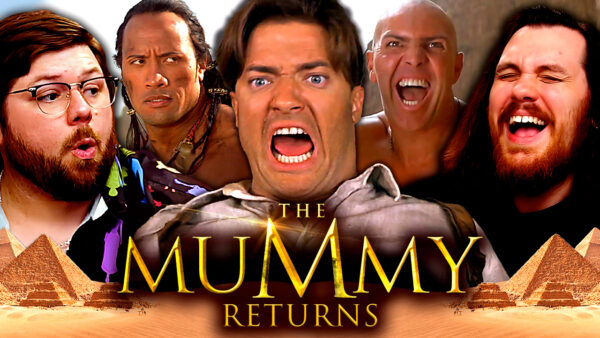 The Mummy Returns Reaction