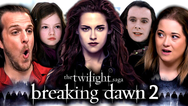 Breaking Dawn Part 2 Reaction